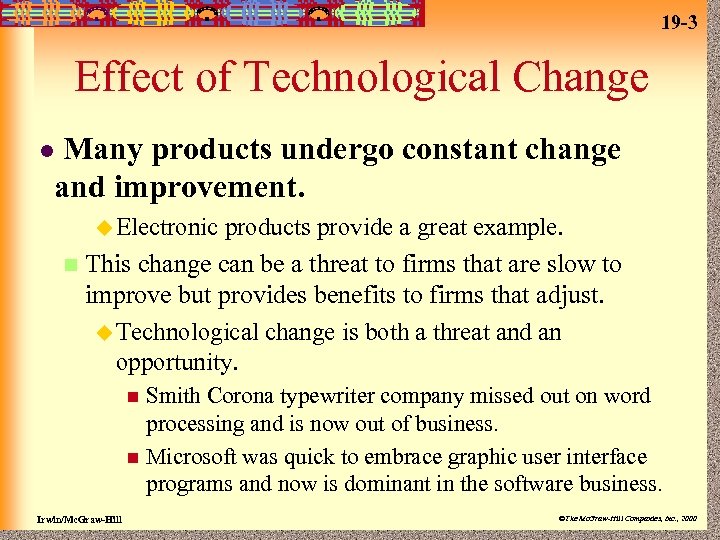 19 -3 Effect of Technological Change Many products undergo constant change and improvement. l