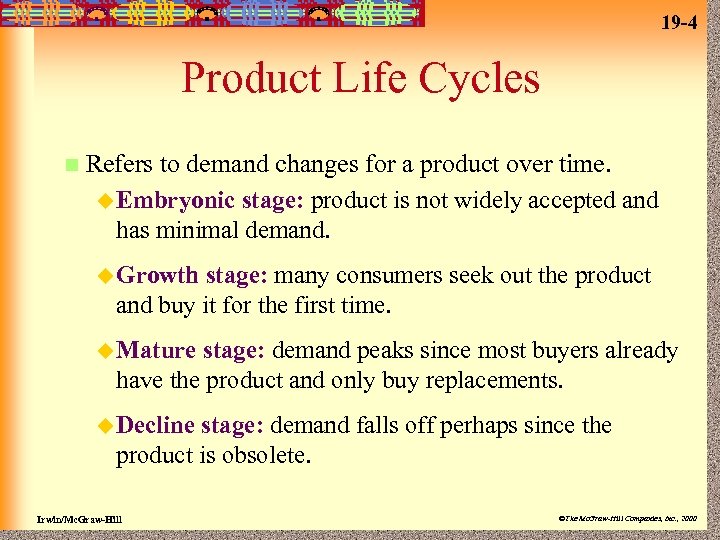 19 -4 Product Life Cycles n Refers to demand changes for a product over