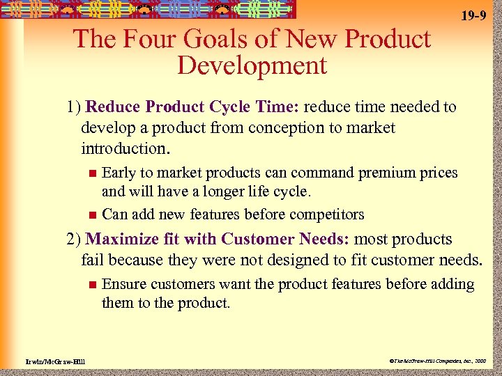 The Four Goals of New Product Development 19 -9 1) Reduce Product Cycle Time: