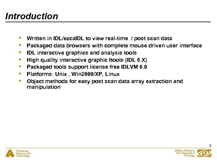 Introduction • • Written in IDL/ezca. IDL to view real-time / post scan data