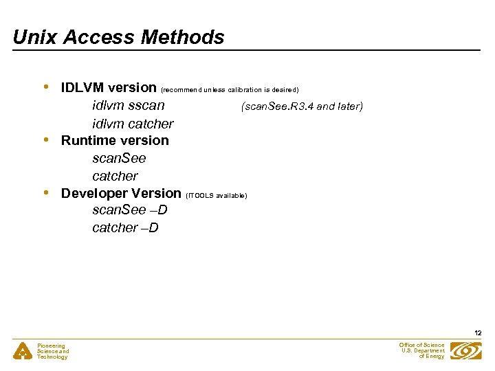 Unix Access Methods • • • IDLVM version (recommend unless calibration is desired) idlvm