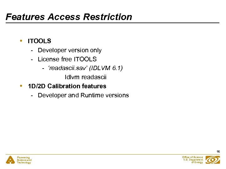 Features Access Restriction • • ITOOLS - Developer version only - License free ITOOLS
