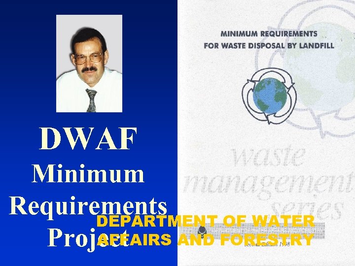 DWAF Minimum Requirements DEPARTMENT OF WATER AFFAIRS AND FORESTRY Project 