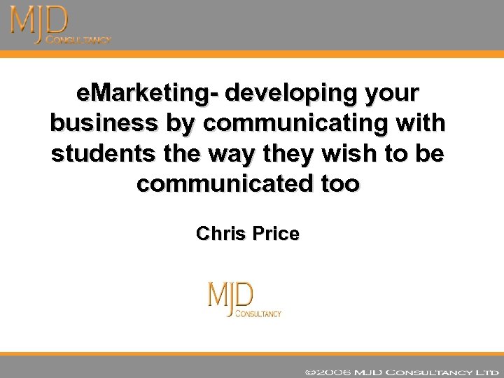 e. Marketing- developing your business by communicating with students the way they wish to