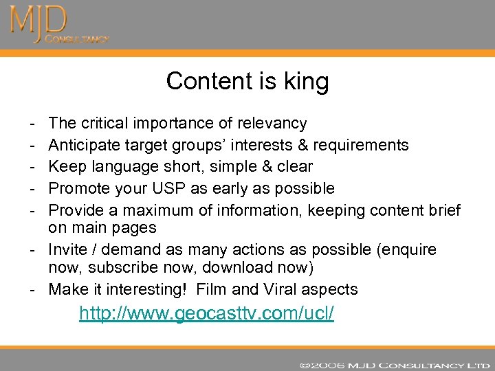 Content is king - The critical importance of relevancy Anticipate target groups’ interests &