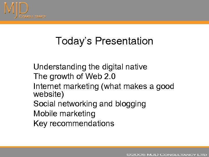 Today’s Presentation Understanding the digital native The growth of Web 2. 0 Internet marketing