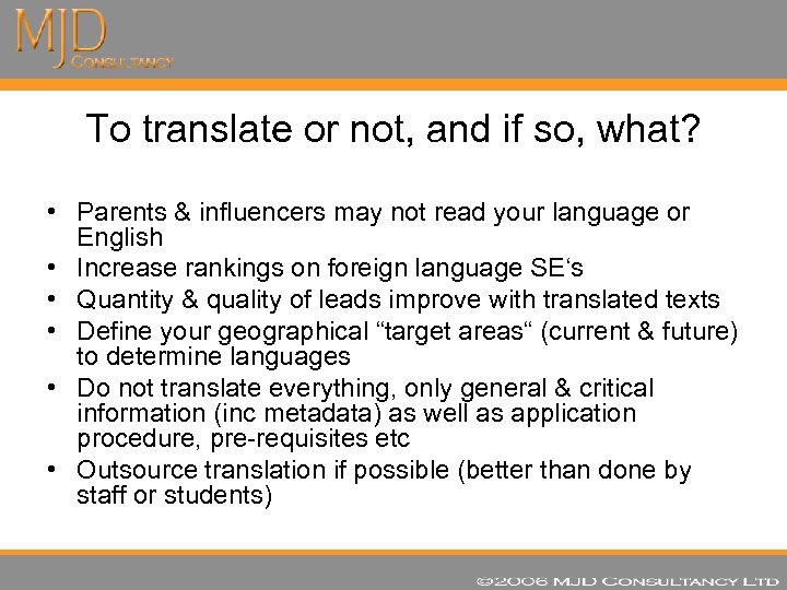 To translate or not, and if so, what? • Parents & influencers may not