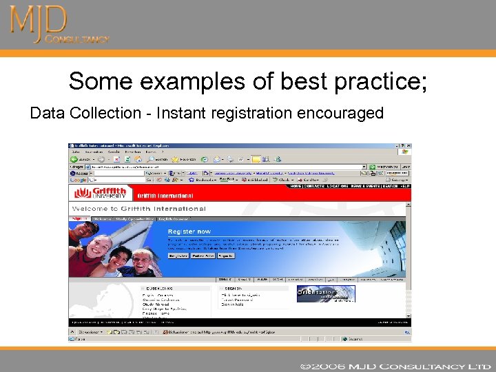 Some examples of best practice; Data Collection - Instant registration encouraged 