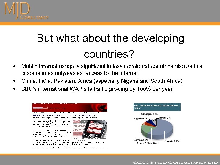  But what about the developing countries? • • • Mobile internet usage is