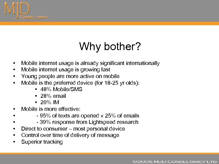  Why bother? • • • Mobile internet usage is already significant internationally Mobile