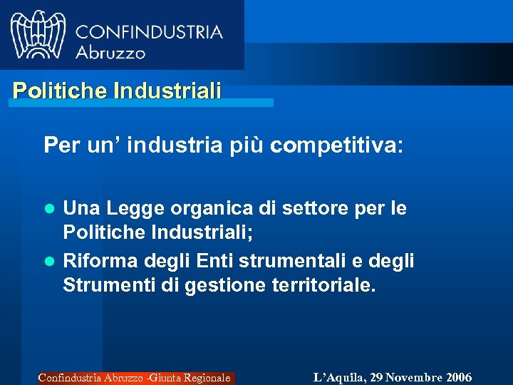 Politiche Industriali Per un’ industria più competitiva: Una Legge organica di settore per le