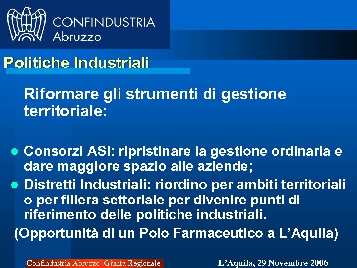 Politiche Industriali Riformare gli strumenti di gestione territoriale: Consorzi ASI: ripristinare la gestione ordinaria