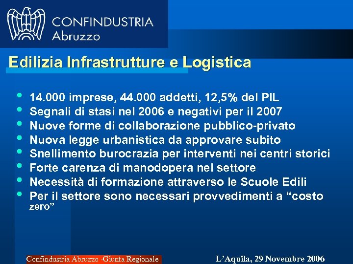 Edilizia Infrastrutture e Logistica • • 14. 000 imprese, 44. 000 addetti, 12, 5%