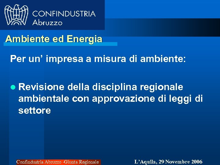 Ambiente ed Energia Per un’ impresa a misura di ambiente: l Revisione della disciplina