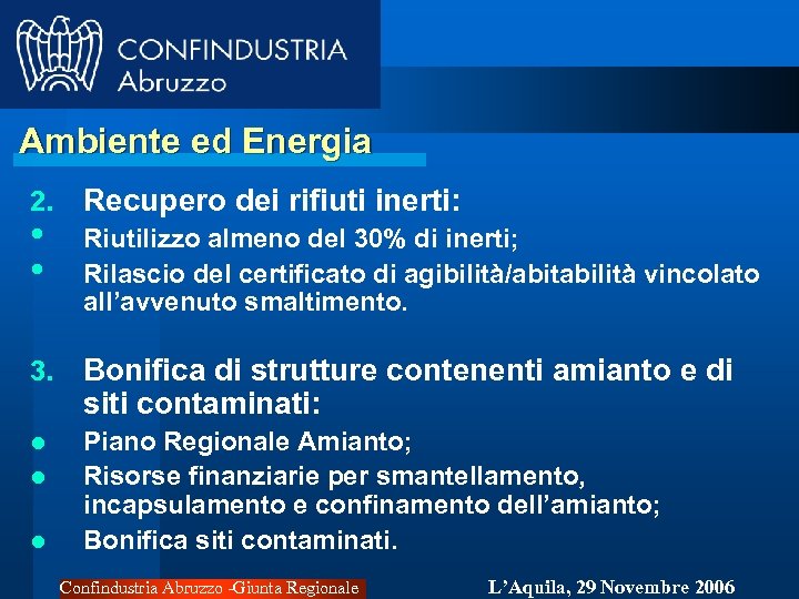 Ambiente ed Energia 2. • • Recupero dei rifiuti inerti: Riutilizzo almeno del 30%