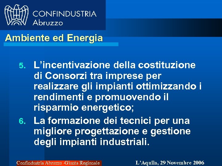 Ambiente ed Energia L’incentivazione della costituzione di Consorzi tra imprese per realizzare gli impianti