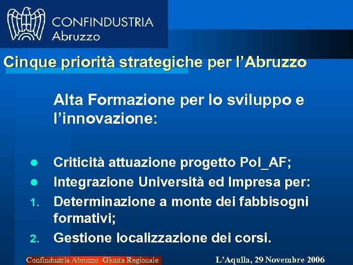 Cinque priorità strategiche per l’Abruzzo Alta Formazione per lo sviluppo e l’innovazione: l l