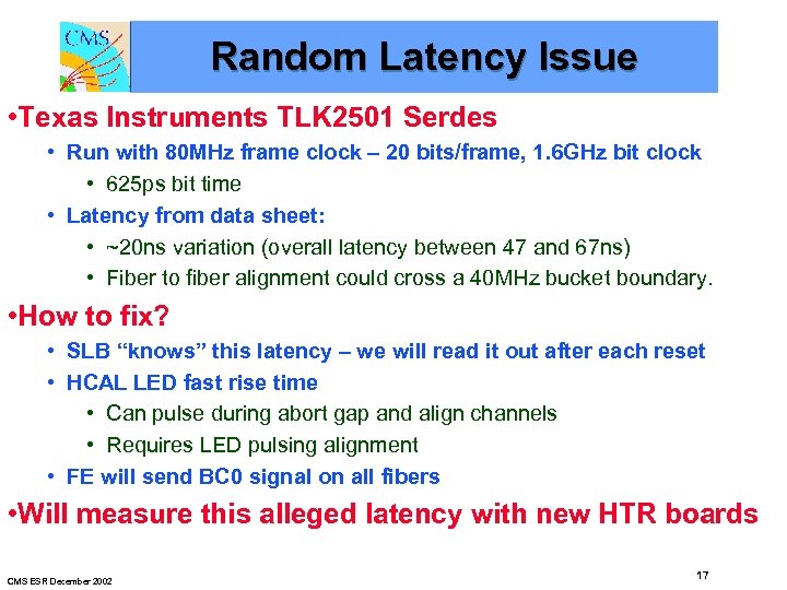 Random Latency Issue • Texas Instruments TLK 2501 Serdes • Run with 80 MHz
