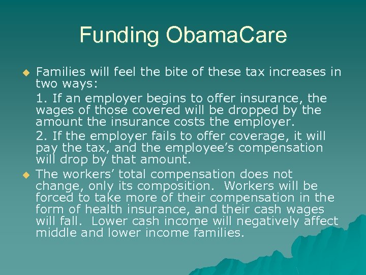 Funding Obama. Care u u Families will feel the bite of these tax increases
