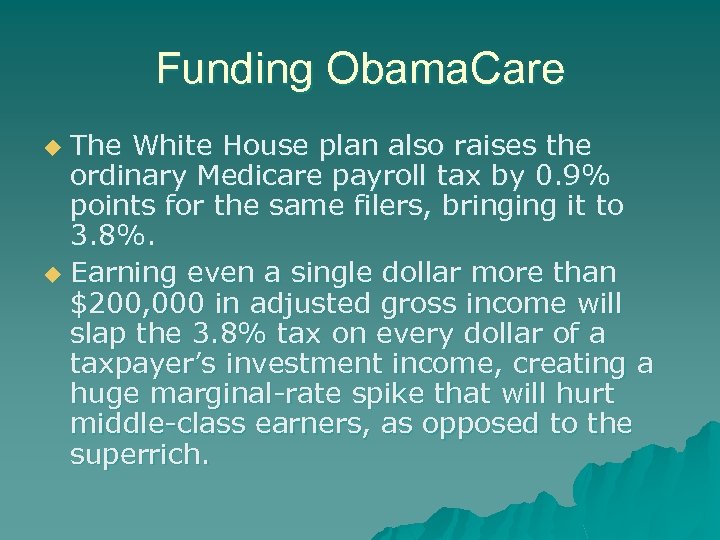 Funding Obama. Care The White House plan also raises the ordinary Medicare payroll tax