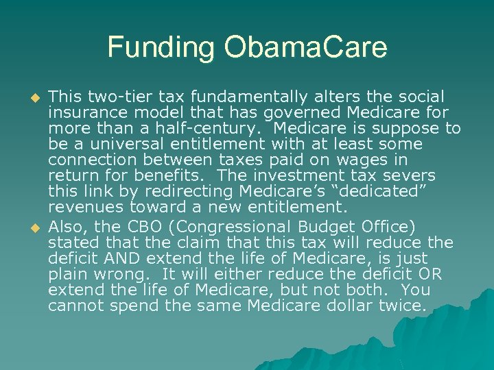 Funding Obama. Care u u This two-tier tax fundamentally alters the social insurance model