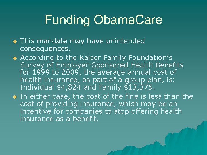 Funding Obama. Care u u u This mandate may have unintended consequences. According to
