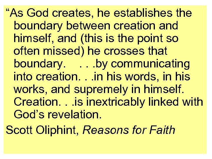 “As God creates, he establishes the boundary between creation and himself, and (this is