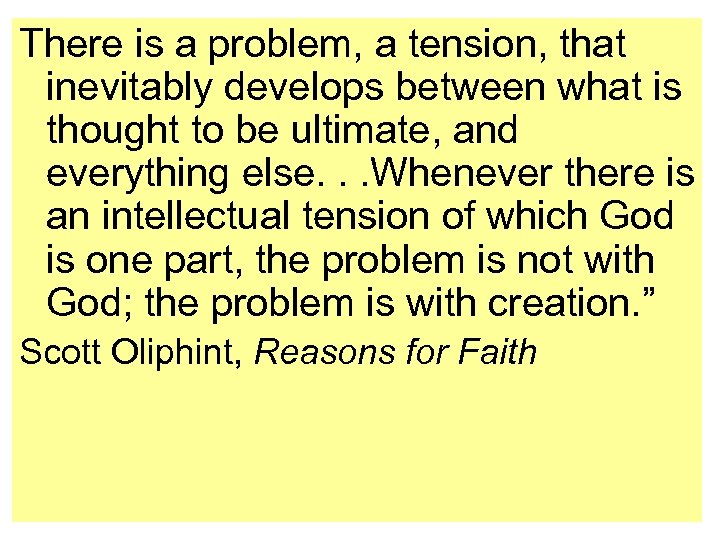 There is a problem, a tension, that inevitably develops between what is thought to