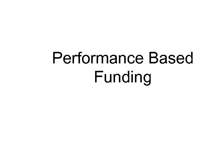 Performance Based Funding 