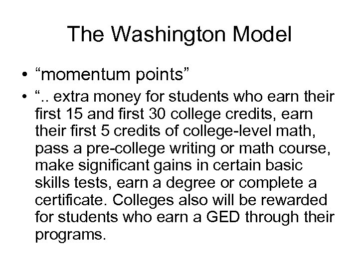 The Washington Model • “momentum points” • “. . extra money for students who