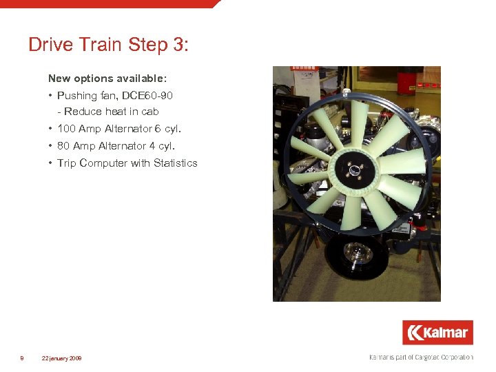 Drive Train Step 3: New options available: • Pushing fan, DCE 60 -90 -