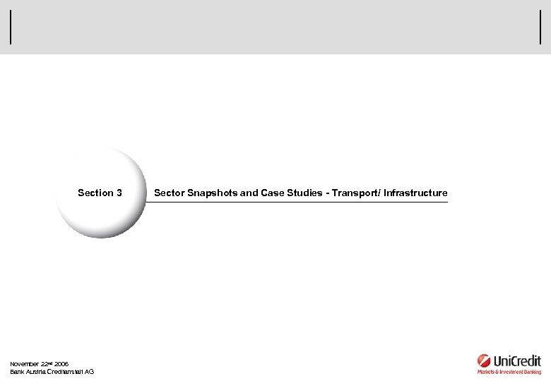 Section 3 November 22 nd 2006 Bank Austria Creditanstalt AG Sector Snapshots and Case