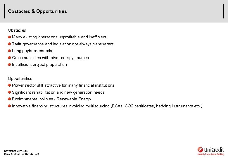 Obstacles & Opportunities Obstacles Many existing operations unprofitable and inefficient Tariff governance and legislation