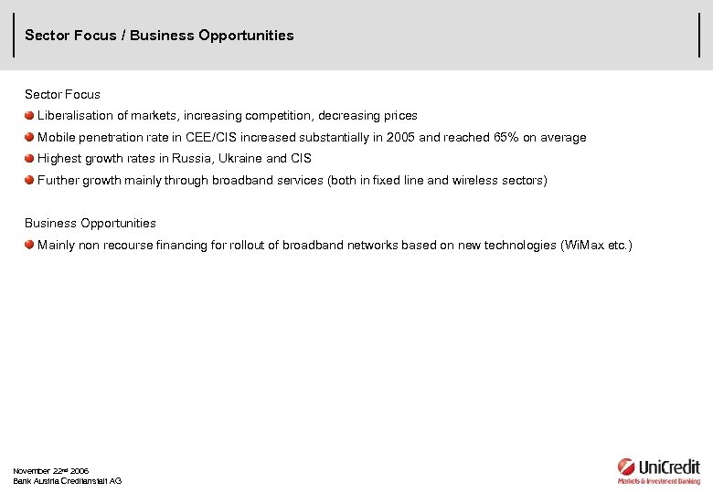 Sector Focus / Business Opportunities Sector Focus Liberalisation of markets, increasing competition, decreasing prices