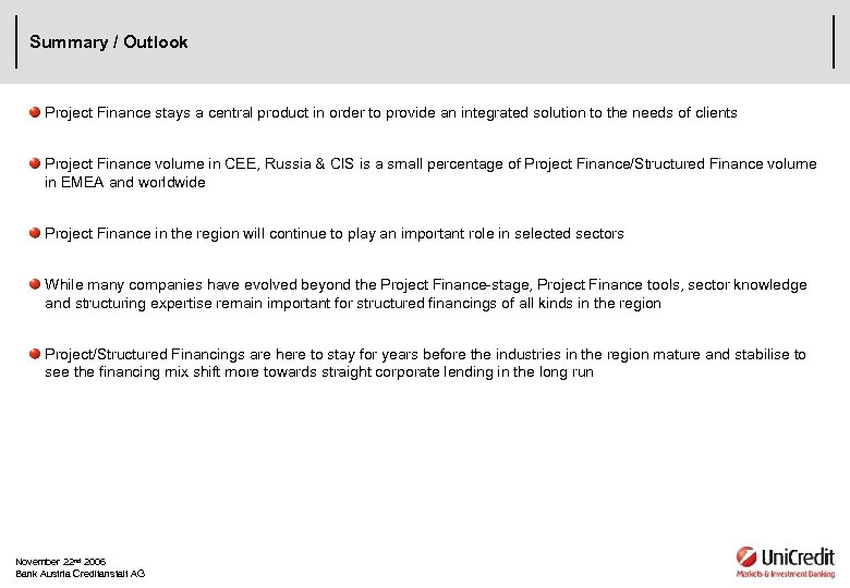 Summary / Outlook Project Finance stays a central product in order to provide an