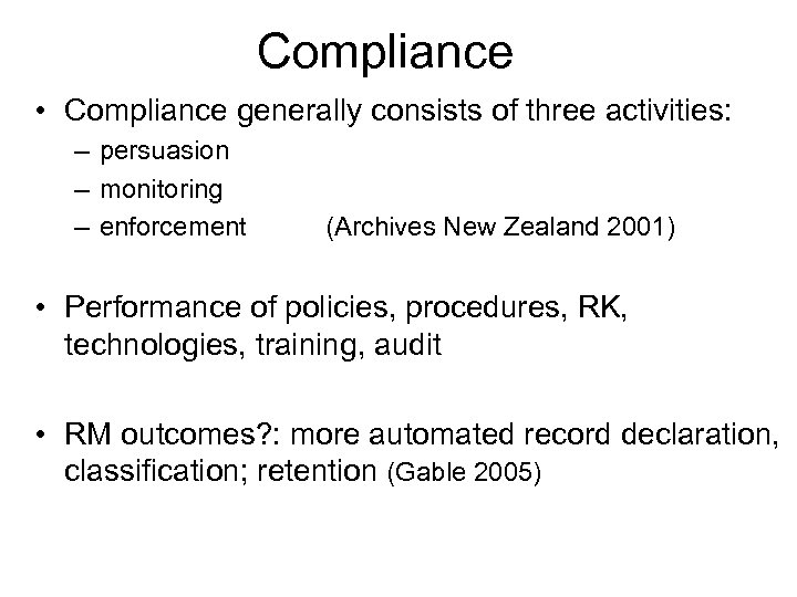Compliance • Compliance generally consists of three activities: – persuasion – monitoring – enforcement