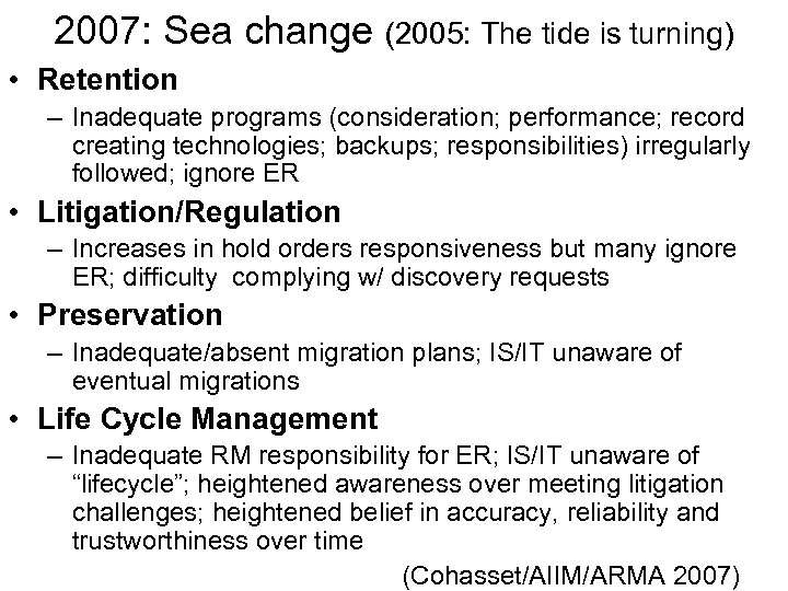 2007: Sea change (2005: The tide is turning) • Retention – Inadequate programs (consideration;