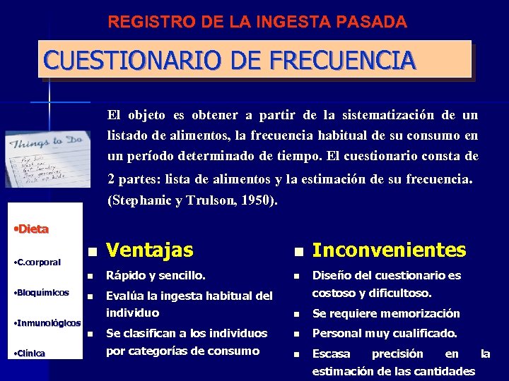 REGISTRO DE LA INGESTA PASADA CUESTIONARIO DE FRECUENCIA El objeto es obtener a partir