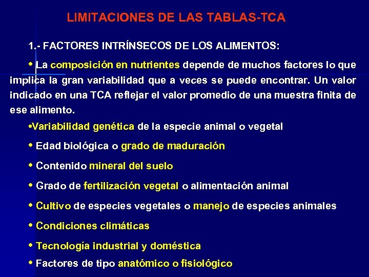 LIMITACIONES DE LAS TABLAS-TCA 1. - FACTORES INTRÍNSECOS DE LOS ALIMENTOS: • La composición