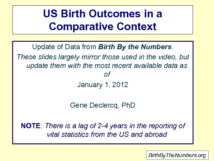 US Birth Outcomes in a Comparative Context Update of Data from Birth By the