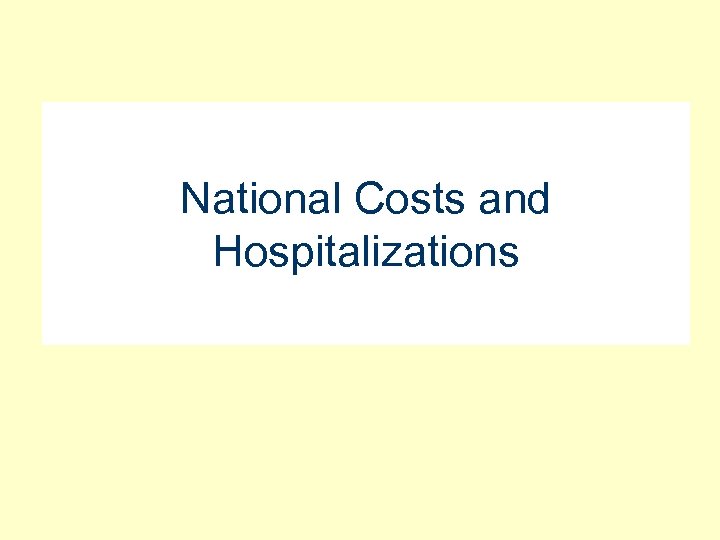 National Costs and Hospitalizations 