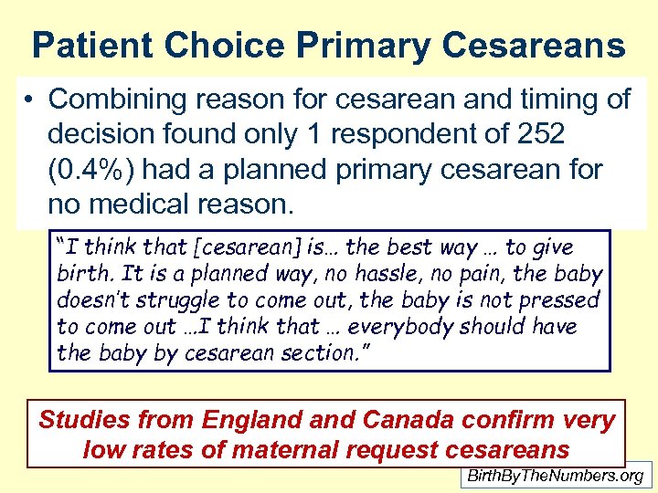 Patient Choice Primary Cesareans • Combining reason for cesarean and timing of decision found