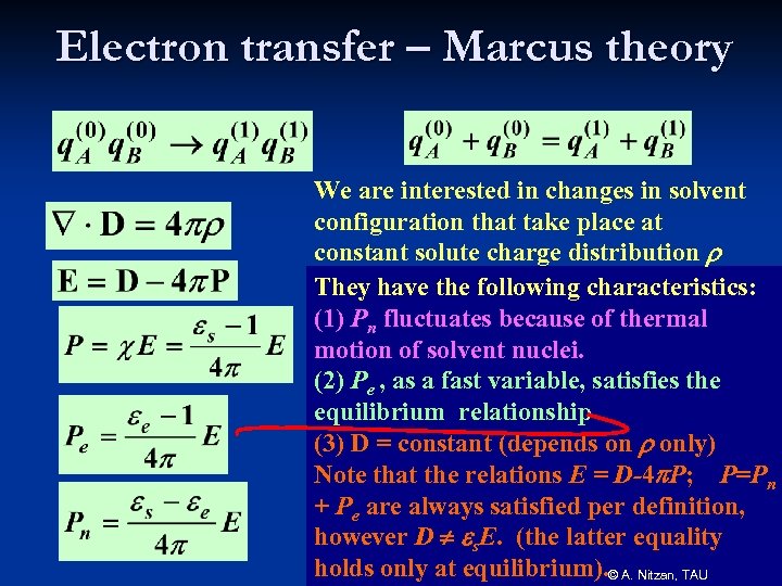 Electron transfer – Marcus theory We are interested in changes in solvent configuration that