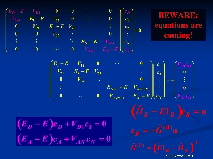 BEWARE: equations are coming! © A. Nitzan, TAU 