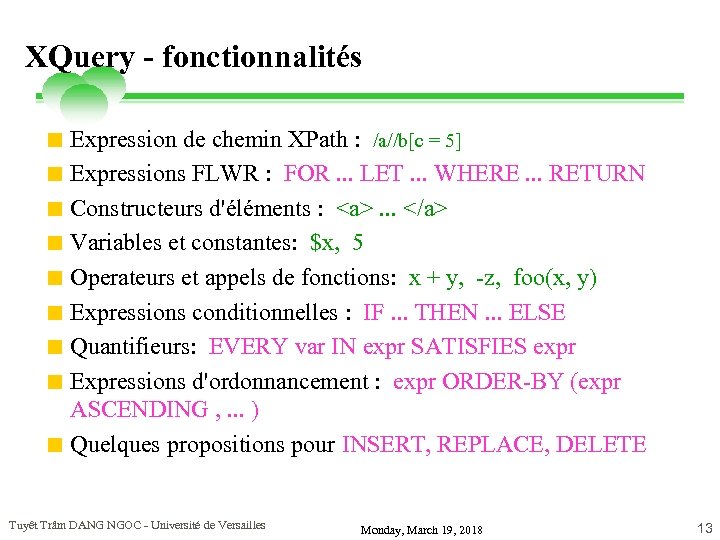 XQuery - fonctionnalités < Expression de chemin XPath : /a//b[c = 5] < Expressions