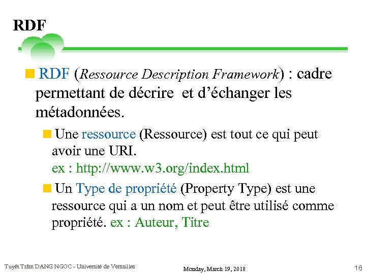 RDF <RDF (Ressource Description Framework) : cadre permettant de décrire et d’échanger les métadonnées.