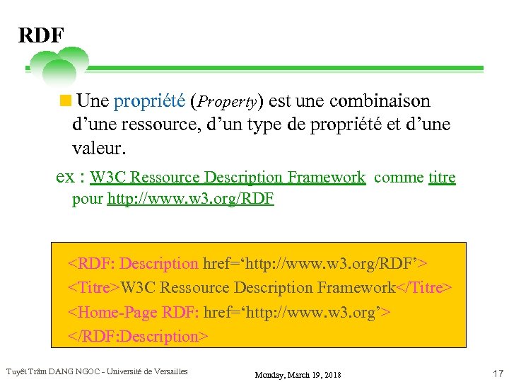 RDF <Une propriété (Property) est une combinaison d’une ressource, d’un type de propriété et