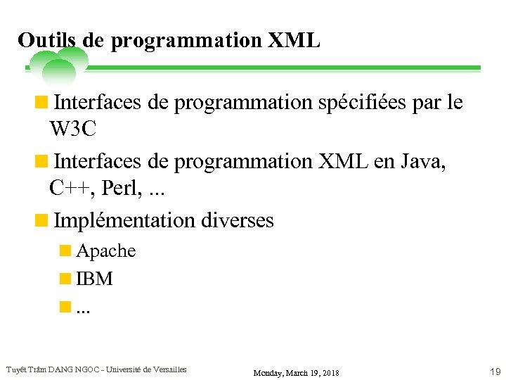 Outils de programmation XML <Interfaces de programmation spécifiées par le W 3 C <Interfaces