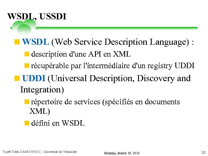 WSDL, USSDI <WSDL (Web Service Description Language) : <description d'une API en XML <récupérable
