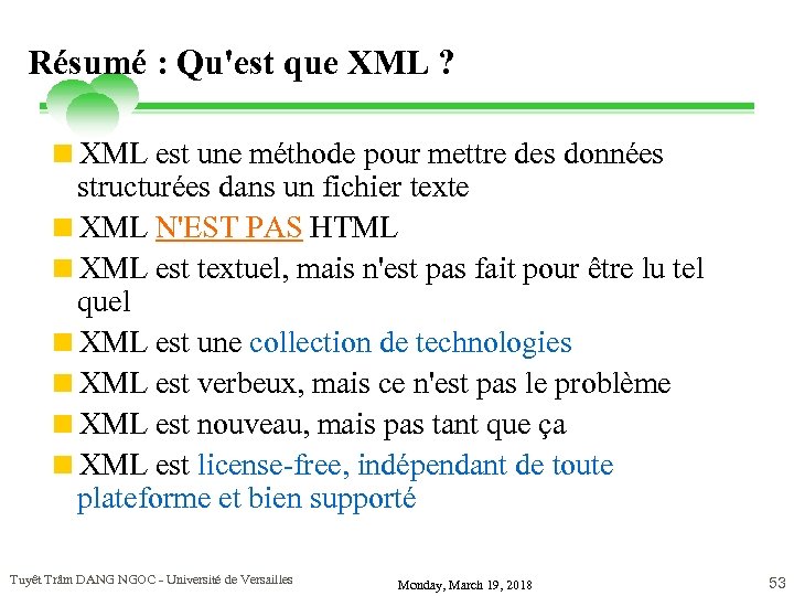 Résumé : Qu'est que XML ? <XML est une méthode pour mettre des données